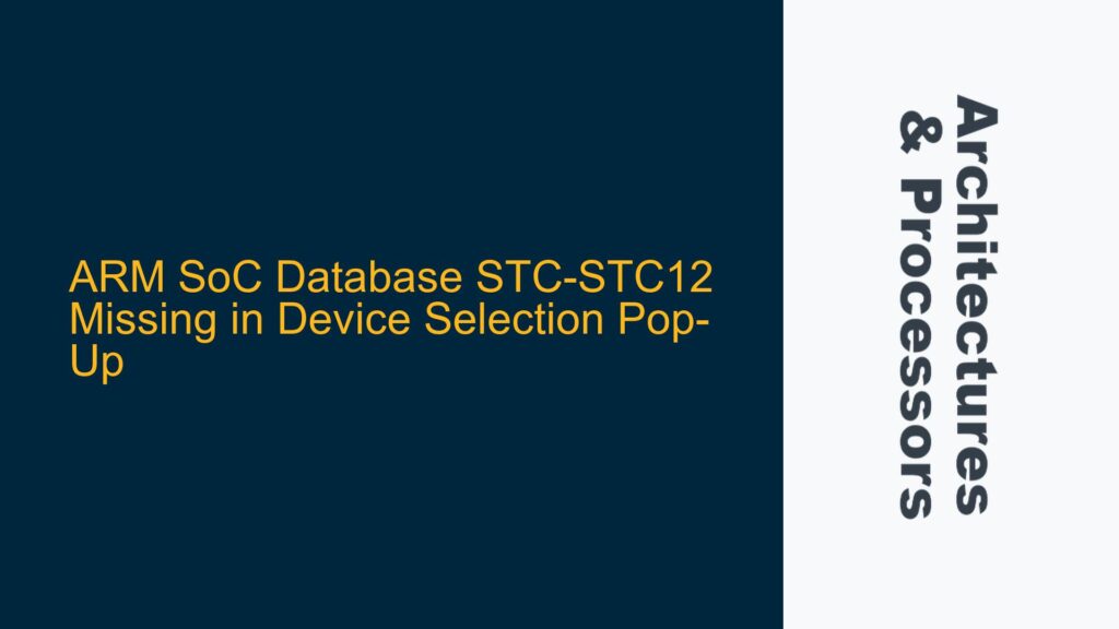 ARM SoC Database STC-STC12 Missing in Device Selection Pop-Up - System ...