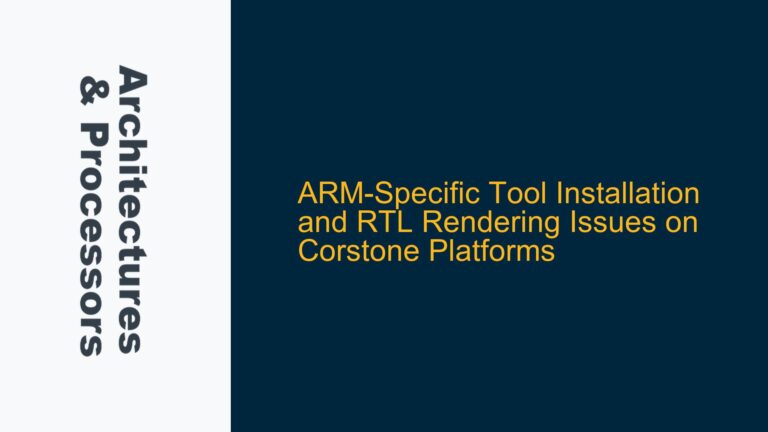 ARM-Specific Tool Installation and RTL Rendering Issues on Corstone Platforms