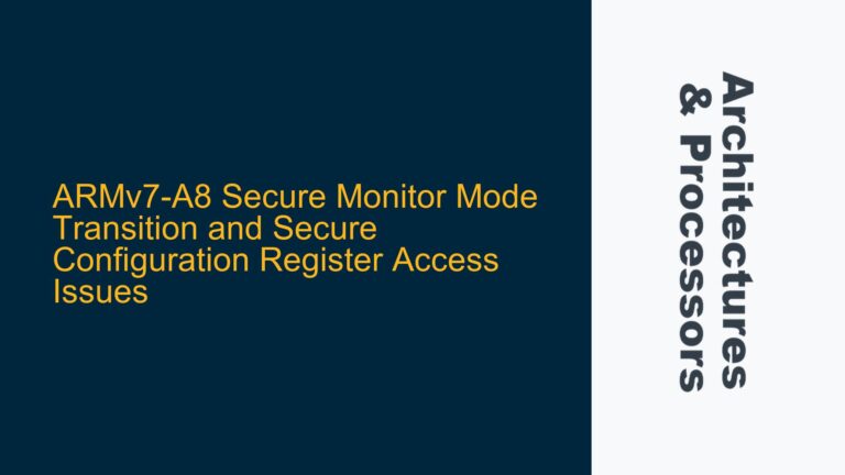 ARMv7-A8 Secure Monitor Mode Transition and Secure Configuration Register Access Issues
