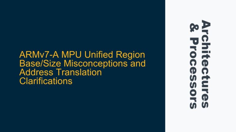 ARMv7-A MPU Unified Region Base/Size Misconceptions and Address Translation Clarifications