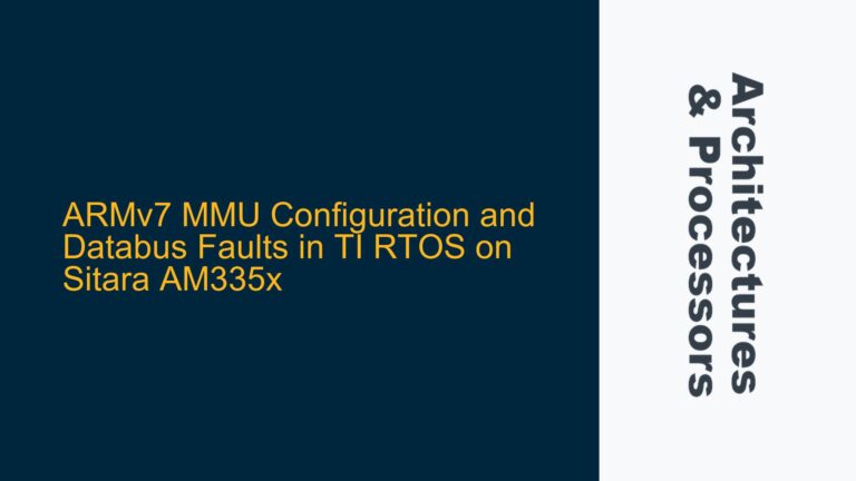 ARMv7 MMU Configuration and Databus Faults in TI RTOS on Sitara AM335x