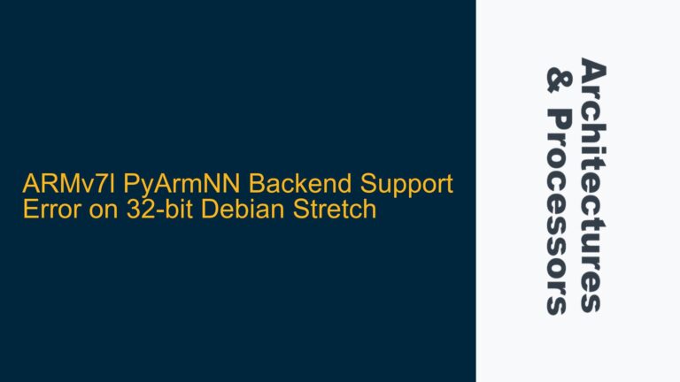 ARMv7l PyArmNN Backend Support Error on 32-bit Debian Stretch