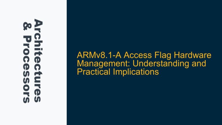 ARMv8.1-A Access Flag Hardware Management: Understanding and Practical Implications