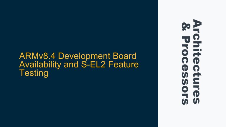 ARMv8.4 Development Board Availability and S-EL2 Feature Testing