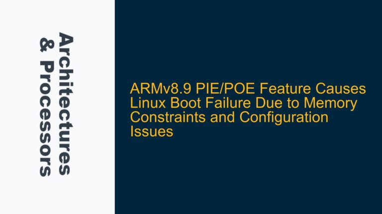 ARMv8.9 PIE/POE Feature Causes Linux Boot Failure Due to Memory Constraints and Configuration Issues