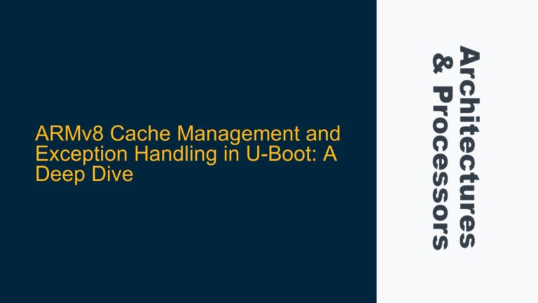 ARMv8 Cache Management and Exception Handling in U-Boot: A Deep Dive
