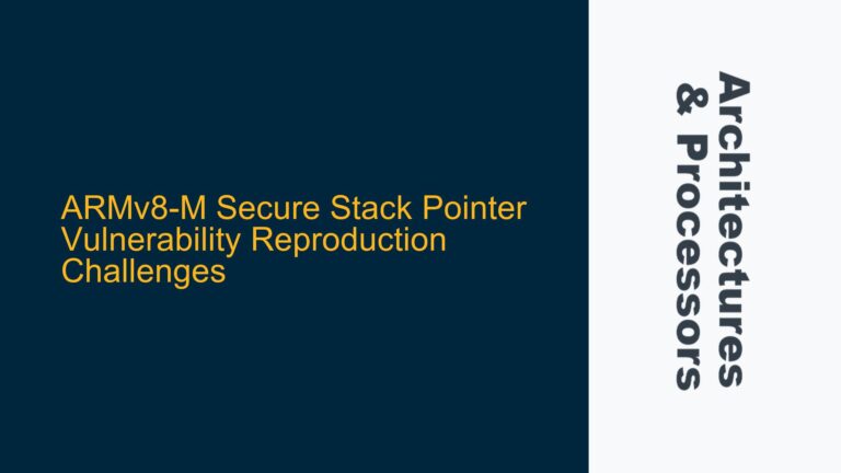 ARMv8-M Secure Stack Pointer Vulnerability Reproduction Challenges