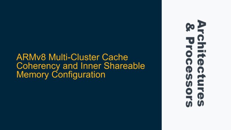 ARMv8 Multi-Cluster Cache Coherency and Inner Shareable Memory Configuration
