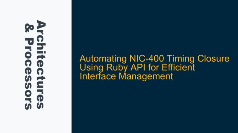 Automating NIC-400 Timing Closure Using Ruby API for Efficient Interface Management