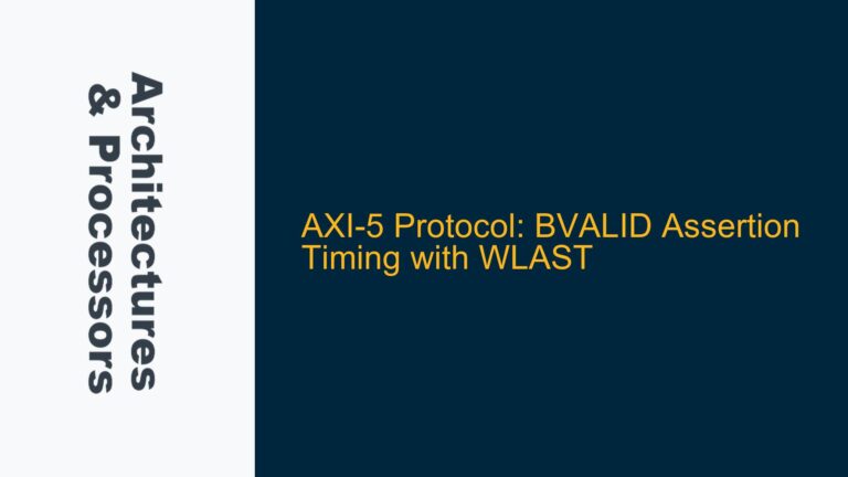 AXI-5 Protocol: BVALID Assertion Timing with WLAST