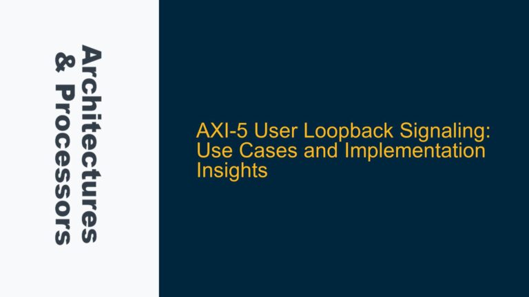 AXI-5 User Loopback Signaling: Use Cases and Implementation Insights