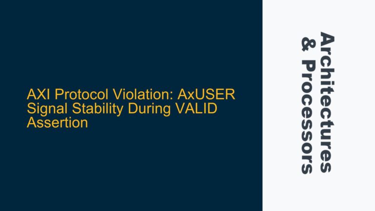 AXI Protocol Violation: AxUSER Signal Stability During VALID Assertion