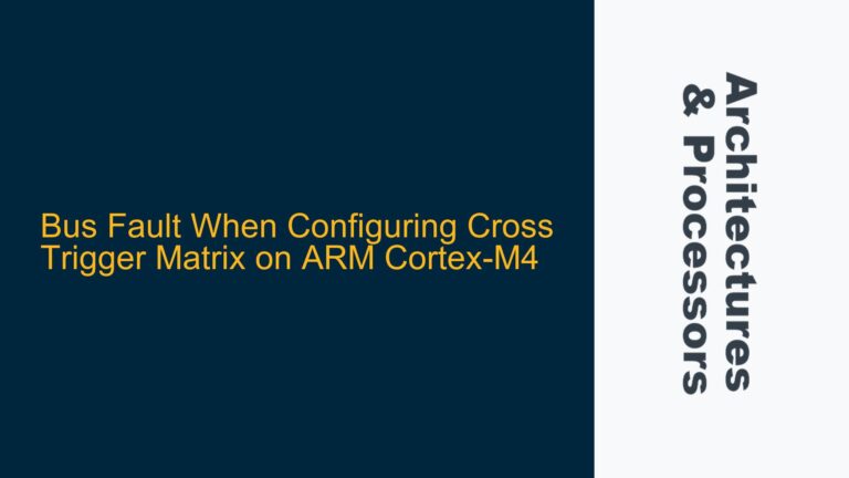 Bus Fault When Configuring Cross Trigger Matrix on ARM Cortex-M4