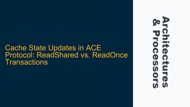 Cache State Updates in ACE Protocol: ReadShared vs. ReadOnce Transactions