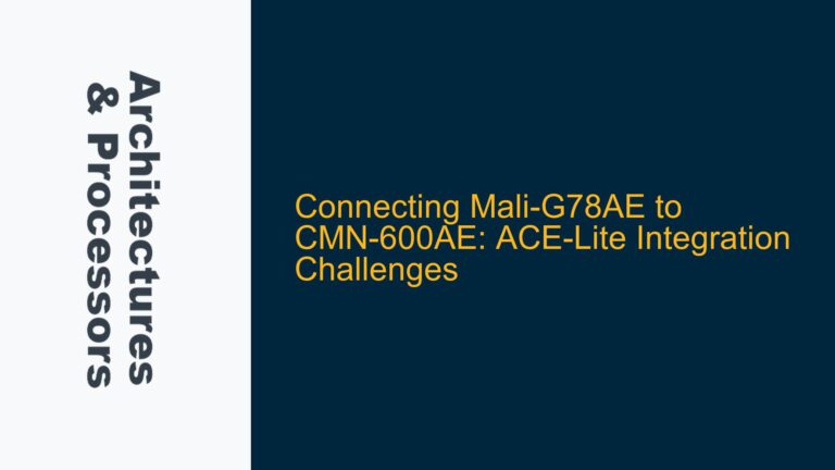 Connecting Mali-G78AE to CMN-600AE: ACE-Lite Integration Challenges