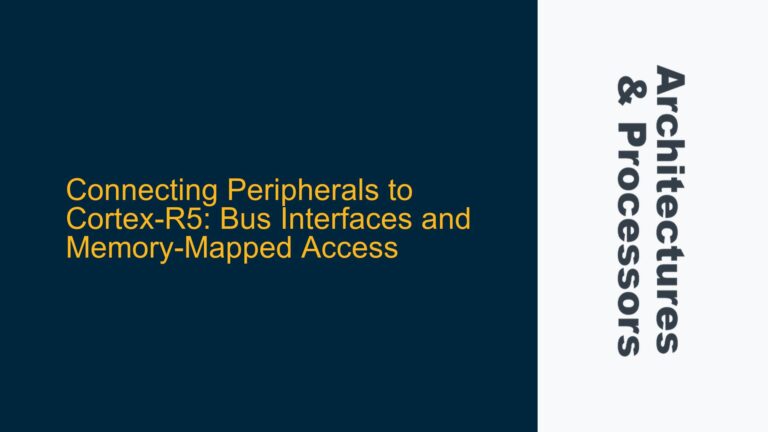 Connecting Peripherals to Cortex-R5: Bus Interfaces and Memory-Mapped Access
