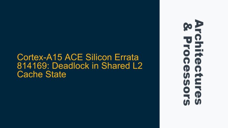 Cortex-A15 ACE Silicon Errata 814169: Deadlock in Shared L2 Cache State