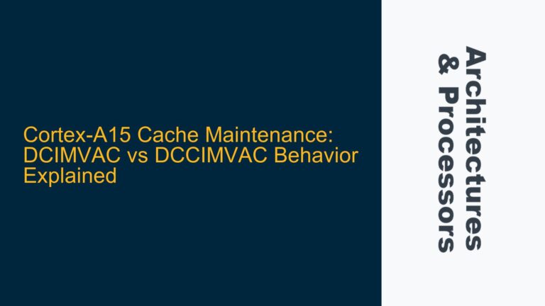 Cortex-A15 Cache Maintenance: DCIMVAC vs DCCIMVAC Behavior Explained