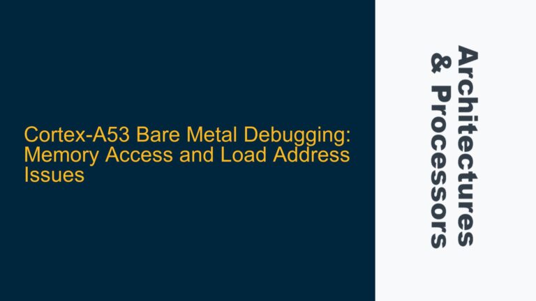Cortex-A53 Bare Metal Debugging: Memory Access and Load Address Issues