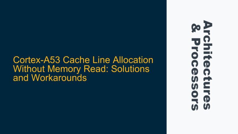 Cortex-A53 Cache Line Allocation Without Memory Read: Solutions and Workarounds