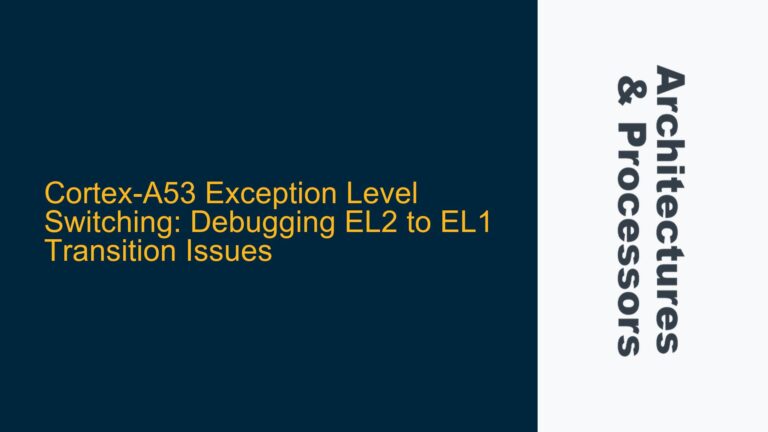 Cortex-A53 Exception Level Switching: Debugging EL2 to EL1 Transition Issues