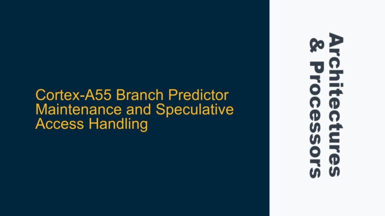 Cortex-A55 Branch Predictor Maintenance and Speculative Access Handling