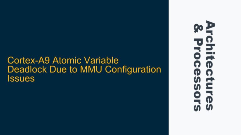Cortex-A9 Atomic Variable Deadlock Due to MMU Configuration Issues