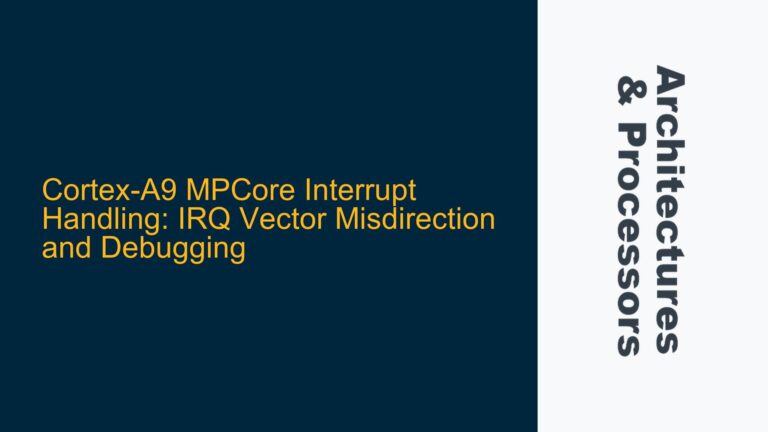 Cortex-A9 MPCore Interrupt Handling: IRQ Vector Misdirection and Debugging