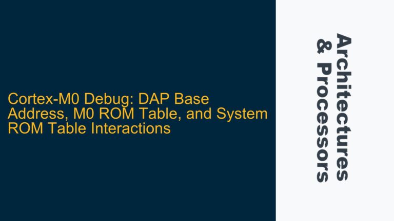 Cortex-M0 Debug: DAP Base Address, M0 ROM Table, and System ROM Table Interactions