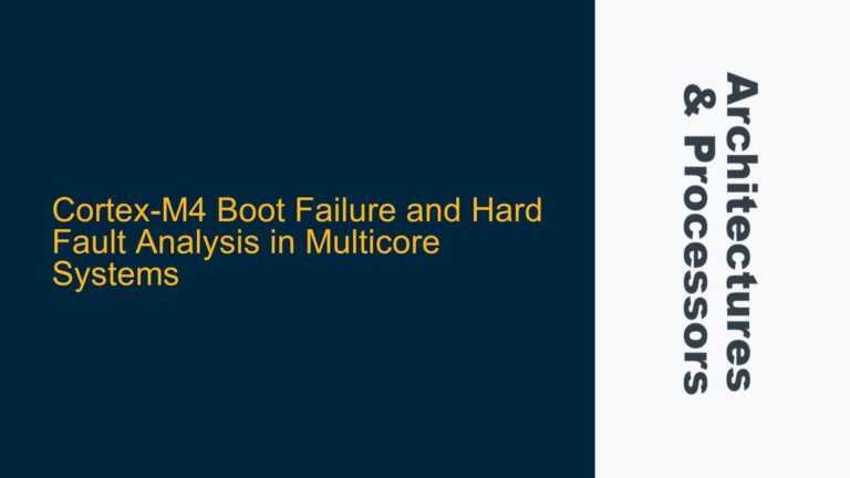 Cortex-M4 Boot Failure and Hard Fault Analysis in Multicore Systems