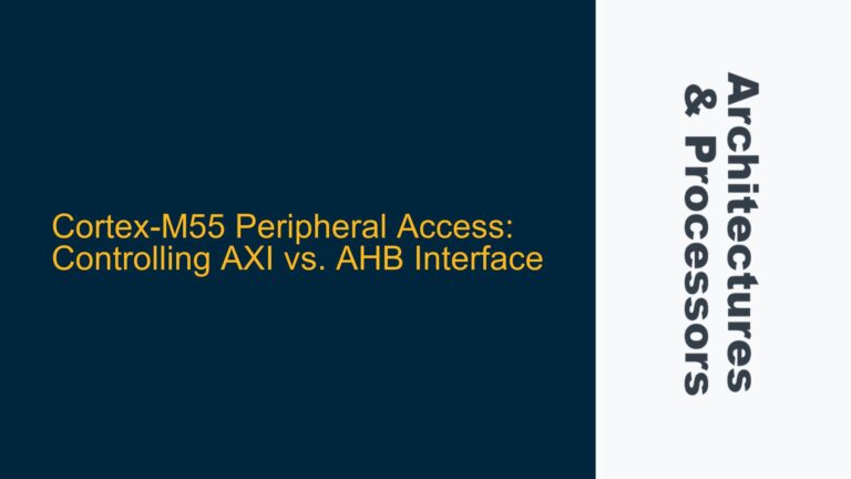 Cortex-M55 Peripheral Access: Controlling AXI vs. AHB Interface