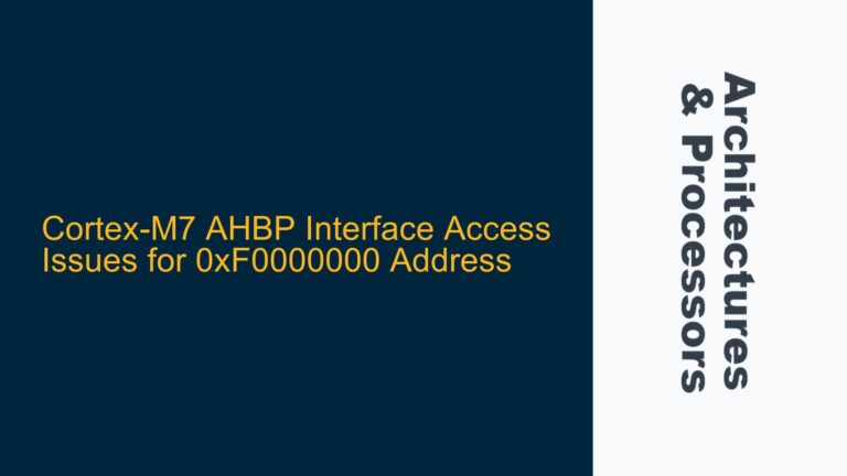 Cortex-M7 AHBP Interface Access Issues for 0xF0000000 Address