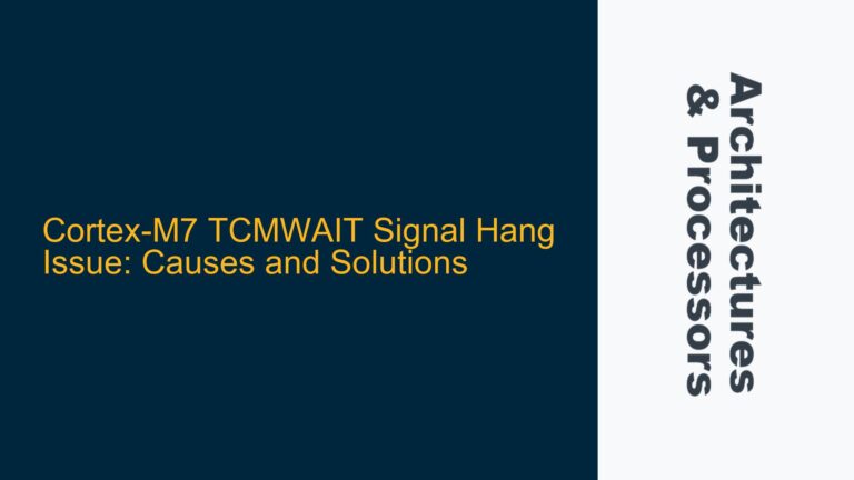 Cortex-M7 TCMWAIT Signal Hang Issue: Causes and Solutions