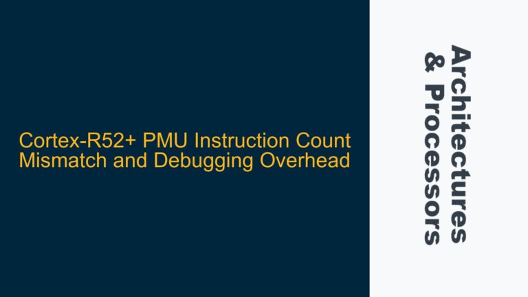 Cortex-R52+ PMU Instruction Count Mismatch and Debugging Overhead