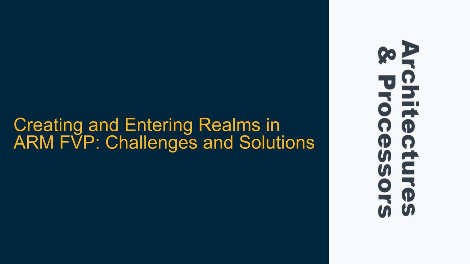 Creating and Entering Realms in ARM FVP: Challenges and Solutions ...