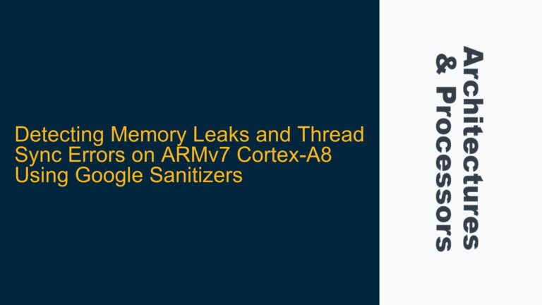 Detecting Memory Leaks and Thread Sync Errors on ARMv7 Cortex-A8 Using Google Sanitizers