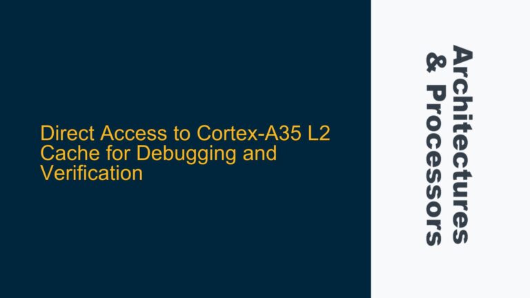 Direct Access to Cortex-A35 L2 Cache for Debugging and Verification