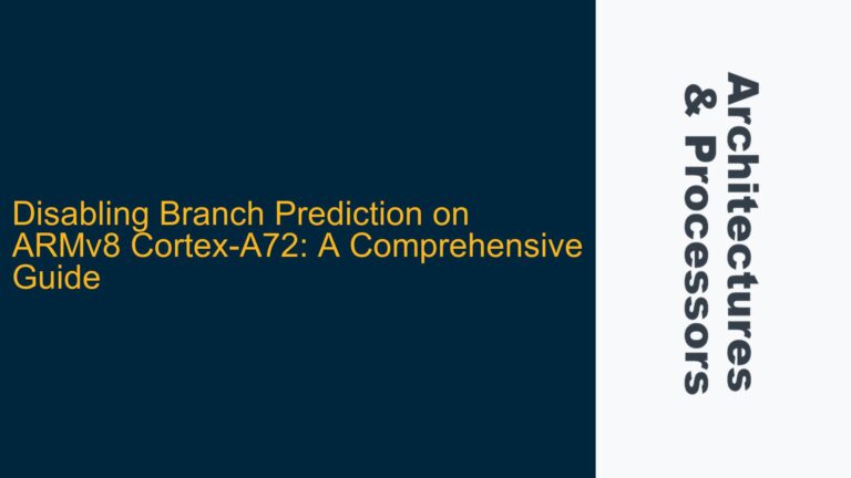Disabling Branch Prediction on ARMv8 Cortex-A72: A Comprehensive Guide