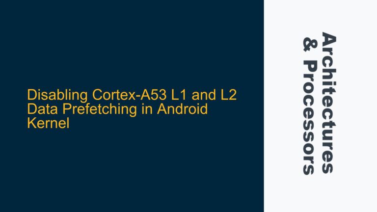 Disabling Cortex-A53 L1 and L2 Data Prefetching in Android Kernel