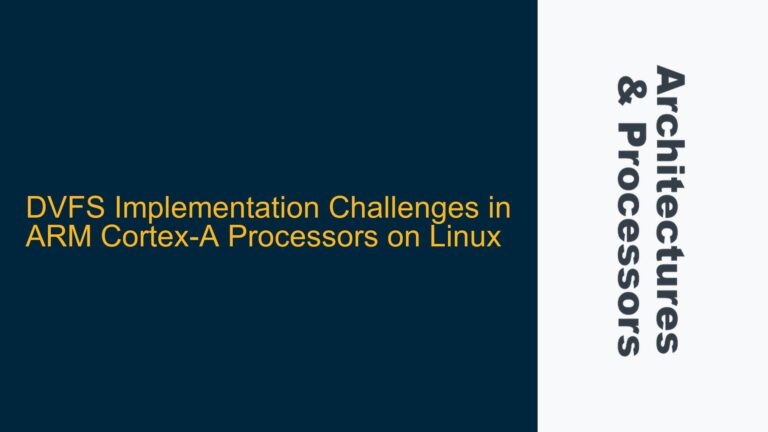 DVFS Implementation Challenges in ARM Cortex-A Processors on Linux