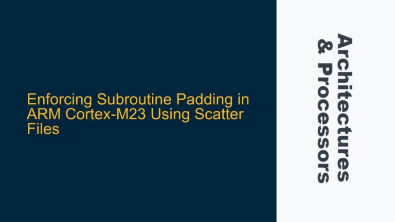 Enforcing Subroutine Padding in ARM Cortex-M23 Using Scatter Files