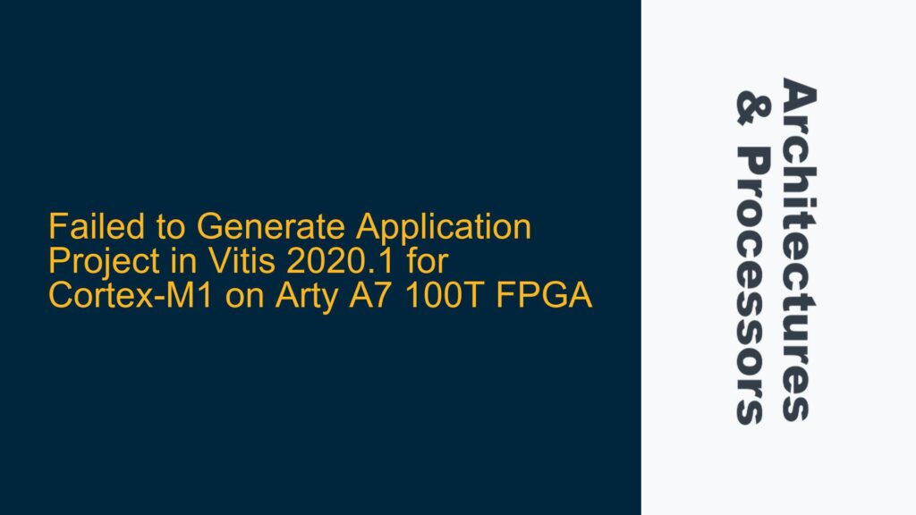 Failed to Generate Application Project in Vitis 2020.1 for Cortex-M1 on ...