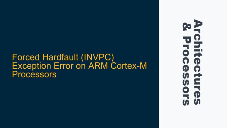 Forced Hardfault (INVPC) Exception Error on ARM Cortex-M Processors