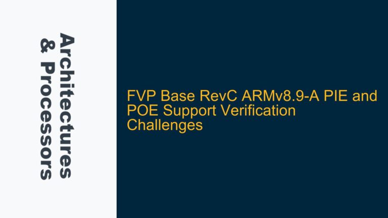 FVP Base RevC ARMv8.9-A PIE and POE Support Verification Challenges