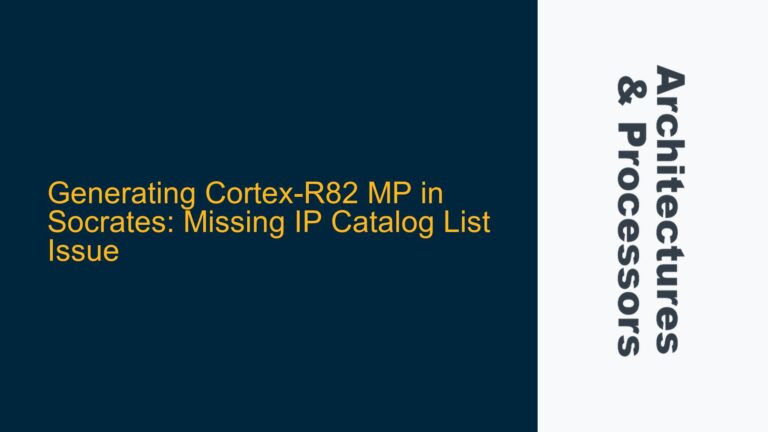 Generating Cortex-R82 MP in Socrates: Missing IP Catalog List Issue