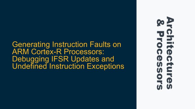 Generating Instruction Faults on ARM Cortex-R Processors: Debugging IFSR Updates and Undefined Instruction Exceptions