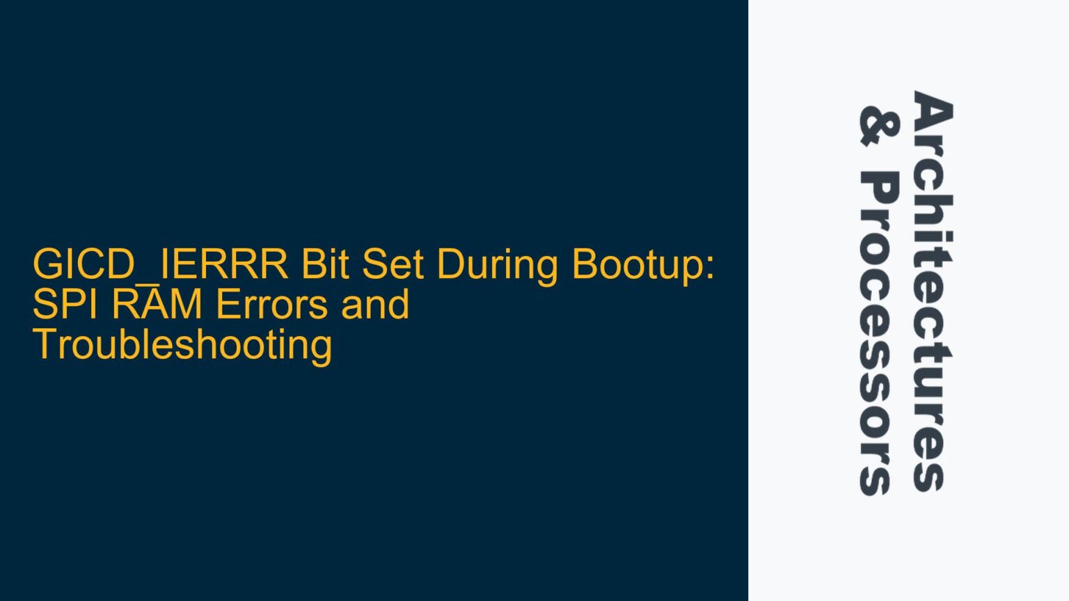 GICD_IERRR Bit Set During Bootup: SPI RAM Errors and Troubleshooting ...