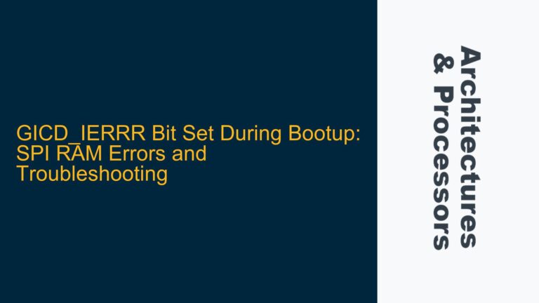 GICD_IERRR Bit Set During Bootup: SPI RAM Errors and Troubleshooting