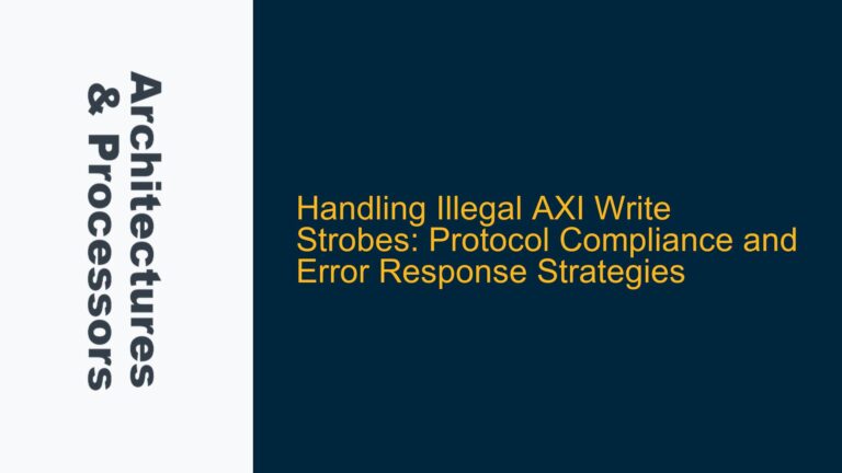Handling Illegal AXI Write Strobes: Protocol Compliance and Error Response Strategies