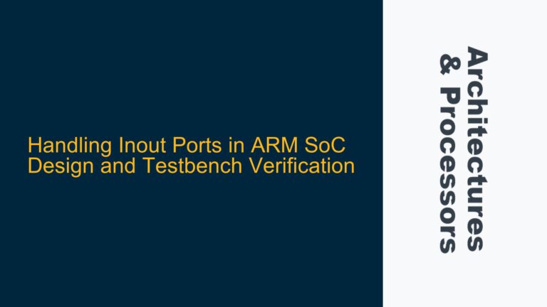 Handling Inout Ports in ARM SoC Design and Testbench Verification